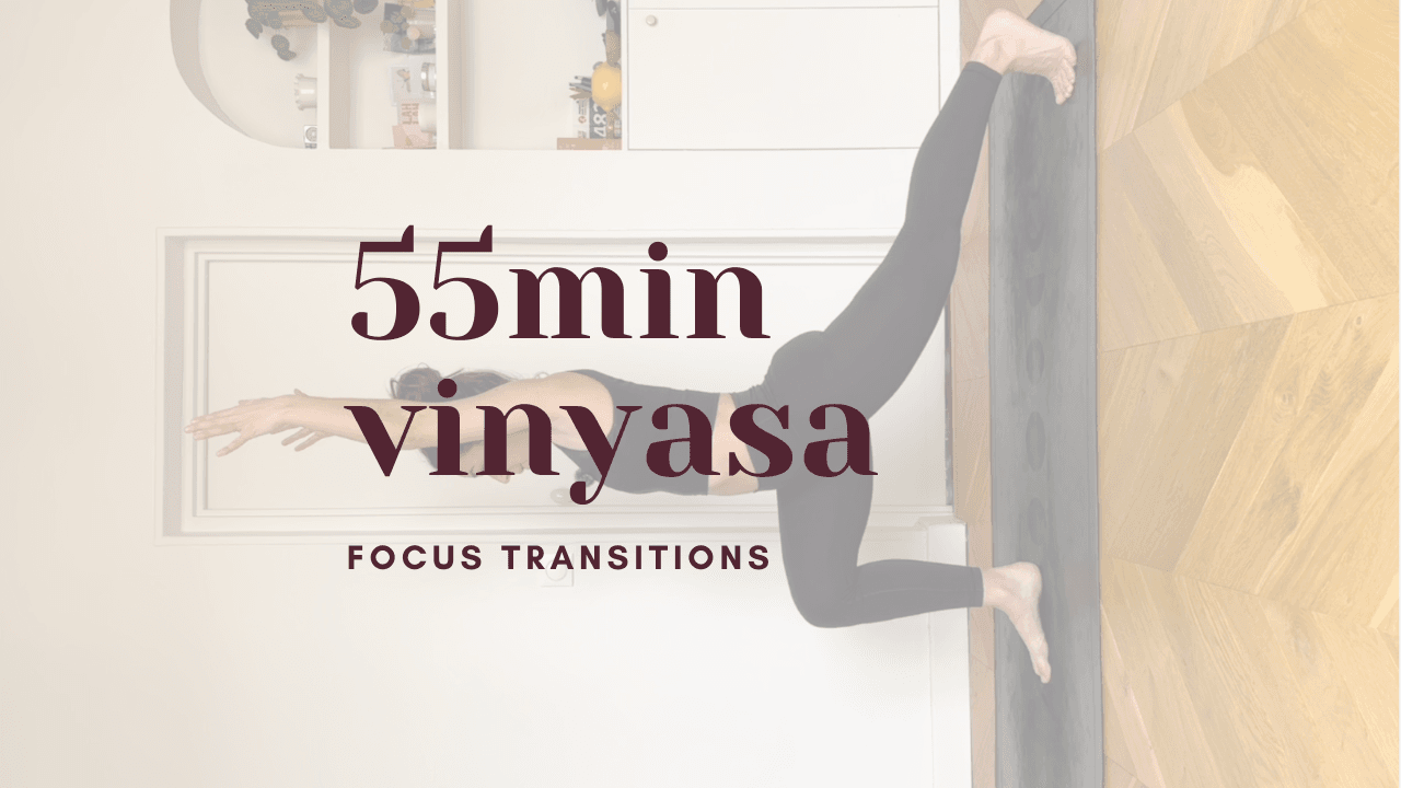 55 minutes - yoga vinyasa // focus sur les transitions